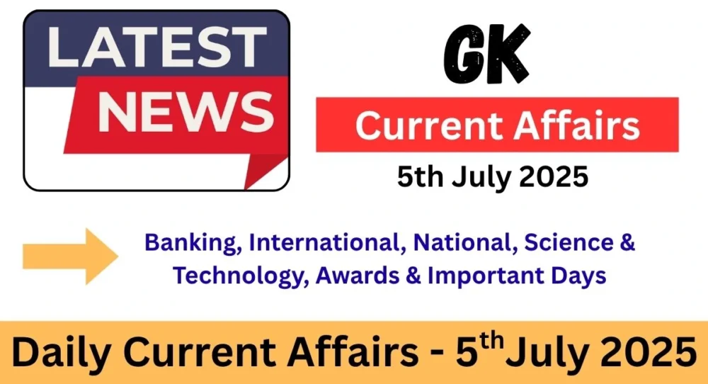 Daily Current Affairs 5th July 2025