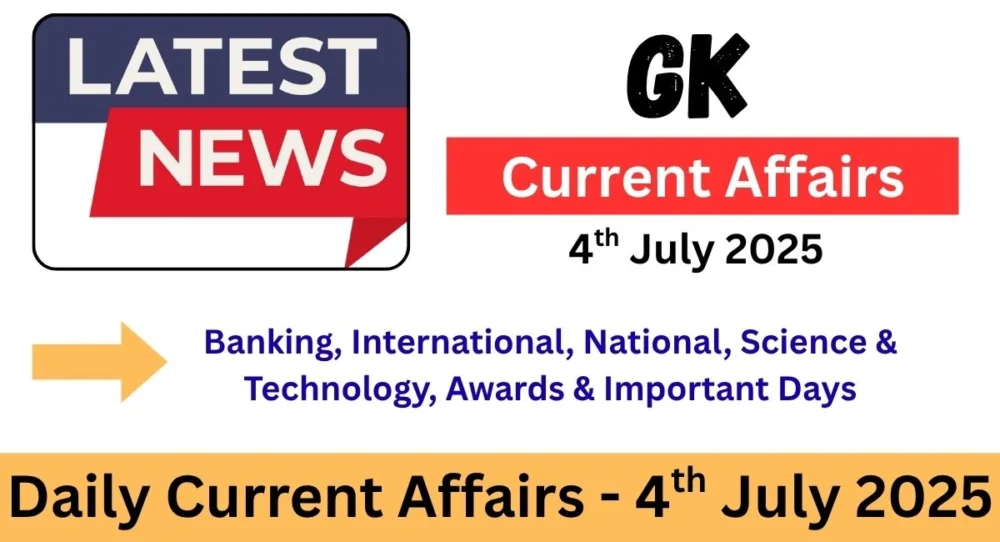 Daily Current Affairs 4th July 2025